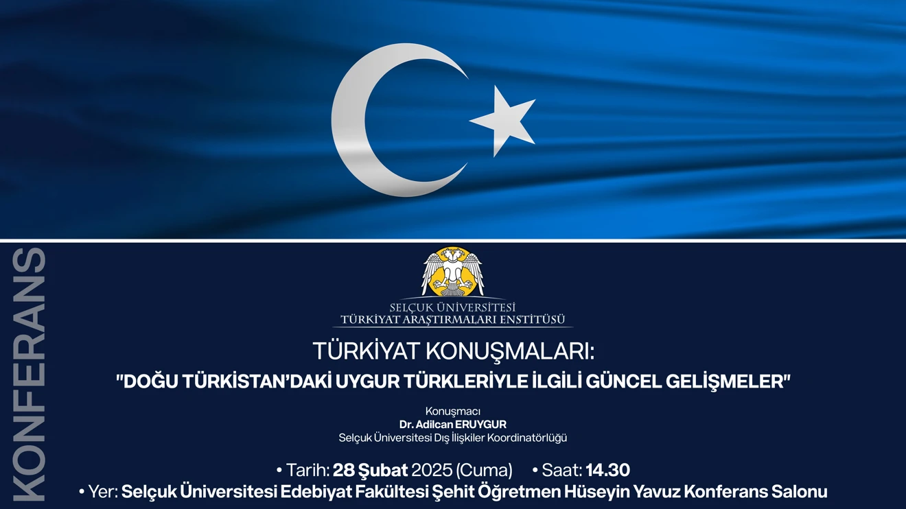 Türkiyat Konuşmaları: "Doğu Türkistan'daki Uygur Türkleriyle İlgili Güncel Gelişmeler" 